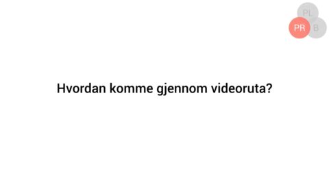 Hvordan komme gjennom videoruta